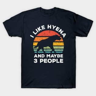 I Like Hyena and Maybe 3 People, Retro Vintage Sunset with Style Old Grainy Grunge Texture T-Shirt